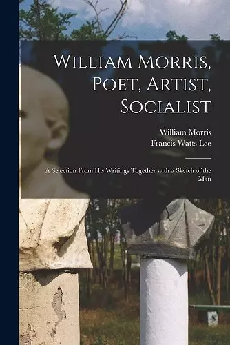 William Morris, Poet, Artist, Socialist cover