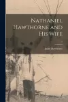 Nathaniel Hawthorne and His Wife [microform]; 1 cover