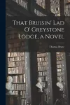 That Bruisin' Lad O' Greystone Lodge, a Novel cover