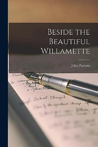 Beside the Beautiful Willamette cover
