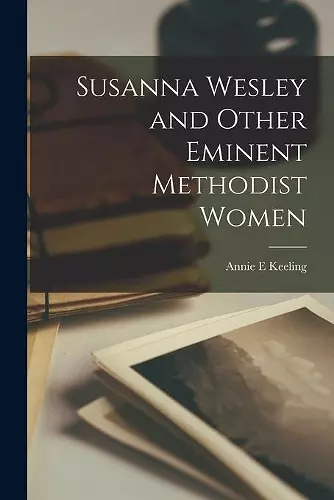 Susanna Wesley and Other Eminent Methodist Women cover