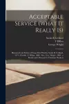Acceptable Service (what It Really is) [microform] cover