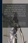 The Plea of Clarence Darrow, August 22nd, 23rd & 25th, MCMXXIII, in Defense of Richard Loeb and Nathan Leopold, Jr., on Trial for Murder cover