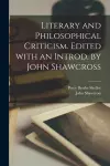 Literary and Philosophical Criticism. Edited With an Introd. by John Shawcross cover