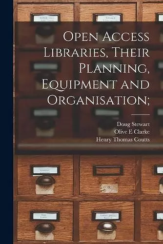 Open Access Libraries, Their Planning, Equipment and Organisation; cover