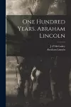 One Hundred Years. Abraham Lincoln cover