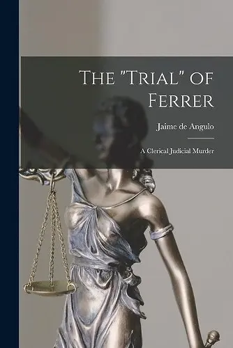 The Trial of Ferrer cover