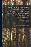 The Common Nature of Epidemics, and Their Relation to Climate and Civilization, Also Remarks on Contagion and Quarantine cover