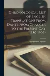 Chronological List of English Translations From Dante From Chaucer to the Present Day (1380-1906) cover