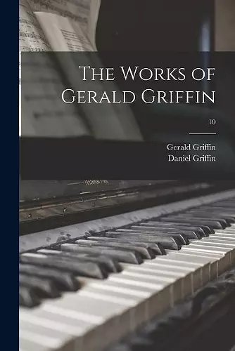 The Works of Gerald Griffin; 10 cover