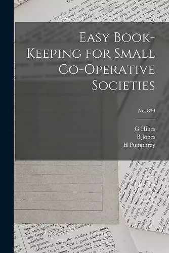 Easy Book-keeping for Small Co-operative Societies; no. 830 cover