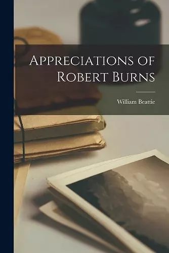 Appreciations of Robert Burns [microform] cover