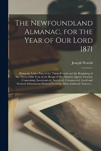The Newfoundland Almanac, for the Year of Our Lord 1871 [microform] cover