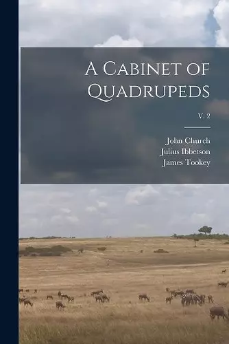 A Cabinet of Quadrupeds; v. 2 cover