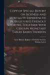 Copy of Special Report on Sickness and Mortality Experienced in Registered Friendly Societies, Together With Certain Monetary Tables Based Thereon cover