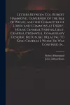 Letters Between Col. Robert Hammond, Governor of the Isle of Wight, and the Committee of Lords and Commons at Derby-House, General Fairfax, Lieut. General Cromwell, Commissary General Ireton, &c. Relating to King Charles I. While He Was Confined In..... cover