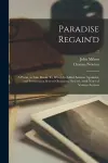 Paradise Regain'd; a Poem, in Four Books. To Which is Added Samson Agonistes, and Poems Upon Several Occasions. New Ed., With Notes of Various Authors; 2 cover