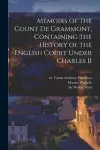 Memoirs of the Count De Grammont, Containing the History of the English Court Under Charles II cover