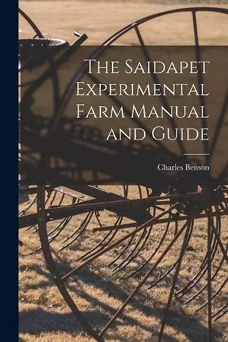 The Saidapet Experimental Farm Manual and Guide cover