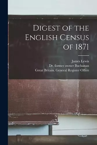 Digest of the English Census of 1871 [electronic Resource] cover