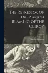 The Repressor of Over Much Blaming of the Clergy; v.2 cover