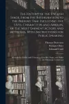 The History of the English Stage, From the Restauration to the Present Time. Including the Lives, Characters and Amours, of the Most Eminent Actors and Actresses. With Instructions for Public Speaking; Wherein the Action and Utterance of the Bar, ... cover