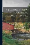 15 Lessons in New Thought;or, Lessons in Living, cover