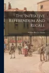 The Initiative Referendum And Recall cover