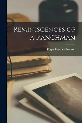 Reminiscences of a Ranchman [microform] cover