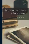 Reminiscences of a Ranchman [microform] cover