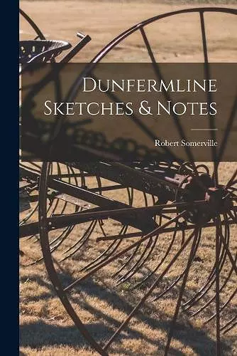 Dunfermline Sketches & Notes cover