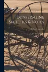Dunfermline Sketches & Notes cover