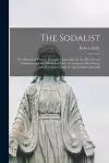 The Sodalist; or, Manual of Prayers. Compiled Especially for the Members of Sodalities and the Children of Mary; Containing Also Prayers and Devotions Useful for the Faithful Generally cover