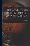 The Adventures of John Smith in Malaya, 1600-1605 cover