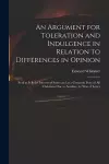 An Argument for Toleration and Indulgence in Relation to Differences in Opinion cover