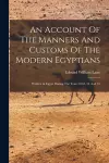 An Account Of The Manners And Customs Of The Modern Egyptians cover