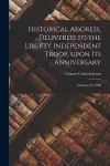 Historical Address, Delivered to the Liberty Independent Troop, Upon Its Anniversary cover