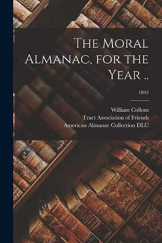 The Moral Almanac, for the Year ..; 1842 cover