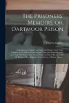 The Prisoners' Memoirs, or, Dartmoor Prison [microform] cover