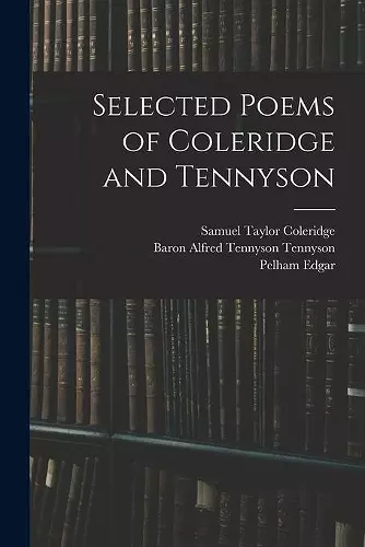 Selected Poems of Coleridge and Tennyson cover