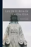 Life Of St. Rita Of Cascia, O.S.A. cover