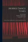 Morris Dance Tunes; Collected From Traditional Sources and Arranged for Piano Solo cover