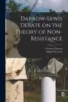 Darrow-Lewis Debate on the Theory of Non-Resistance cover