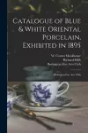 Catalogue of Blue & White Oriental Porcelain, Exhibited in 1895 cover