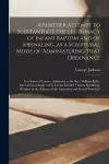 A Further Attempt to Substantiate the Legitimacy of Infant Baptism and of Sprinkling, as a Scriptural Mode of Administering That Ordinance [microform] cover