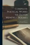 Complete Poetical Works of Oliver Wendell Holmes cover