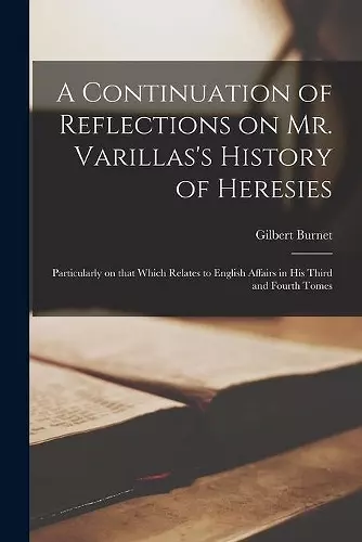 A Continuation of Reflections on Mr. Varillas's History of Heresies cover