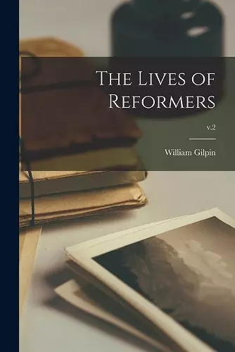 The Lives of Reformers; v.2 cover