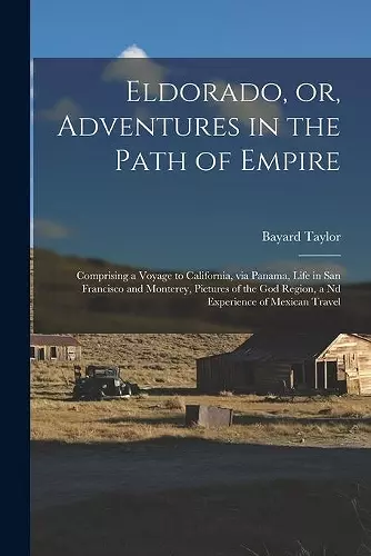 Eldorado, or, Adventures in the Path of Empire cover