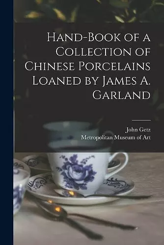 Hand-book of a Collection of Chinese Porcelains Loaned by James A. Garland cover